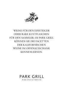 Weine für den Einsteiger oder r are Kultflaschen für den Sammler: Im Park Grill können Sie die Facetten der kalifornischen Weine im Offenausschank