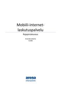 Mobiili-internetlaskutuspalvelu Rajapintakuvaus Arena Interactive Oy  2