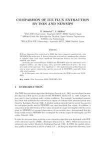 COMPARISON OF IUE FLUX EXTRACTION BY INES AND NEWSIPS N. Schartel1,2 , I. Skillen3 1 ESA IUE Observatory, Apartado 50727, 28080 Madrid, Spain 2