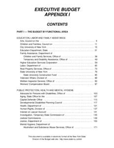 EXECUTIVE BUDGET APPENDIX I CONTENTS PART I — THE BUDGET BY FUNCTIONAL AREA EDUCATION, LABOR AND FAMILY ASSISTANCE Arts, Council on the . . . . . . . . . . . . . . . . . . . . . . . . . . . . . . . . . . . . . . . . . 