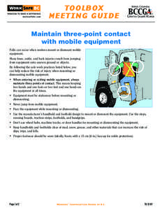 TOOLBOX MEETING GUIDE Maintain three-point contact with mobile equipment Falls can occur when workers mount or dismount mobile equipment.