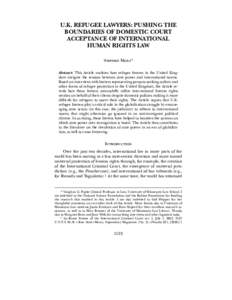 U.K. REFUGEE LAWYERS: PUSHING THE BOUNDARIES OF DOMESTIC COURT ACCEPTANCE OF INTERNATIONAL HUMAN RIGHTS LAW Stephen Meili* Abstract: This Article analyzes how refugee lawyers in the United Kingdom navigate the tension be