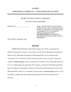 EXAMPLE SUPPLEMENTAL CERTIFICATE – WATER, SEWER, OR GAS SYSTEM BEFORE THE PUBLIC SERVICE COMMISSION OF THE STATE OF MISSISSIPPI