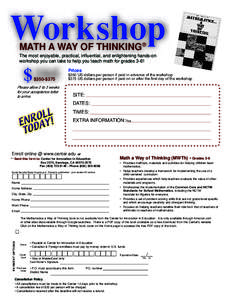 Workshop MATH A WAY OF THINKING® The most enjoyable, practical, influential, and enlightening hands-on workshop you can take to help you teach math for grades 3-6!