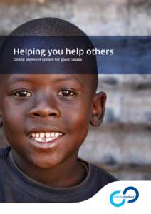 Helping you help others Online payment system for good causes “Citizens Advice changed suppliers for our ‘Donate here’ system to Charity Checkout