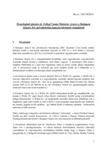 Ikt.sz.: [removed].  Összefoglaló jelentés dr. Fellegi Tamás Miniszter részére a Budapest Airport Zrt. privatizációja kapcsán folytatott vizsgálatról  I.