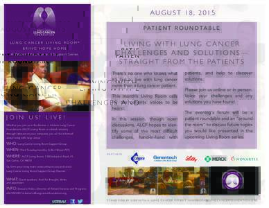 AUGUST 18, 2015 P AT I E N T R O U N D TA B L E LUNG CANCER LIVING ROOM ®