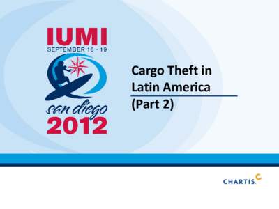 Cargo Theft in Latin America (Part 2) Outline I- Environment