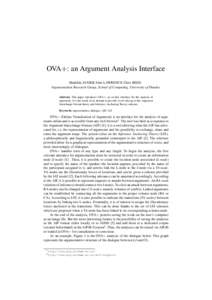 OVA+: an Argument Analysis Interface Mathilde JANIER John LAWRENCE Chris REED Argumentation Research Group, School of Computing, University of Dundee Abstract. This paper introduces OVA+, an on-line interface for the ana