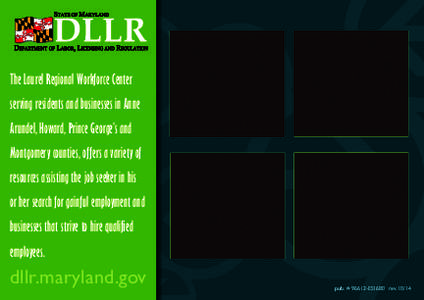 The Laurel Regional Workforce Center serving residents and businesses in Anne Arundel, Howard, Prince George’s and Montgomery counties, offers a variety of resources assisting the job seeker in his or her search for ga