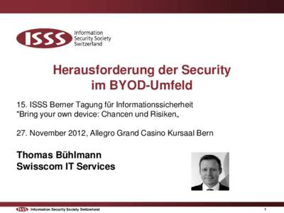 Herausforderung der Security im BYOD-Umfeld 15. ISSS Berner Tagung für Informationssicherheit 