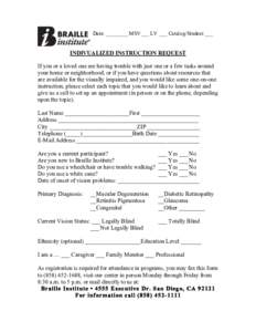 Date: ________ MSV___ LV ___ Catalog/Student ___  INDIVUALIZED INSTRUCTION REQUEST If you or a loved one are having trouble with just one or a few tasks around your home or neighborhood, or if you have questions about re