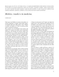 Questo saggio, ricco di verve e di cultura storica, ci è regalato da Sandro Bajini, medico-letterato e docente di Storia del teatro, la cui sagacia interpretativa coglie, nel secolo della “rivoluzione scientifica” legata al nome di Galileo, sotto le maschere dei medici insipienti e saputi descritti da Molière, la satira di questi nei confronti di una medicina ritardataria, refrattaria a rifondare se stessa sulle basi del nuovo metodo sperimentale.