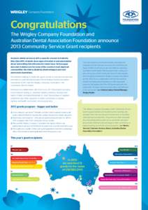 Congratulations The Wrigley Company Foundation and Australian Dental Association Foundation announce 2013 Community Service Grant recipients Access to dental services is still a cause for concern in Australia. More than 