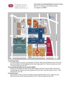 Preventive and Rehabilitative Cardiac Center 8631 W. Third Street, Suite 740 East Tower Los Angeles, CAFrom Parking 4 (P4): - Exit the parking lot on Street Level and walk to 3rd Street. Walk towards Willaman Driv