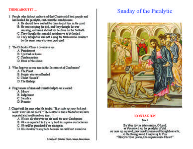 Sunday of the Paralytic  THINK ABOUT IT[removed]People who did not understand that Christ could heal people and had healed the paralytic, criticized the man because: