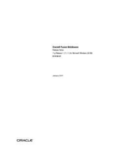 Oracle® Fusion Middleware Release Notes 11g Release[removed]for Microsoft Windows (32-Bit) E10132-21  January 2011