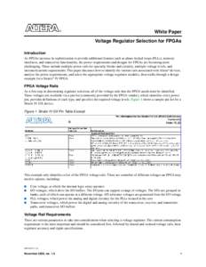White Paper Voltage Regulator Selection for FPGAs Introduction As FPGAs increase in sophistication to provide additional features such as phase-locked loops (PLLs), memory interfaces, and transceiver functionality, the p