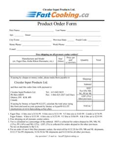 Circular Input Products Ltd.  Product Order Form First Name: ______________________________ Last Name: ______________________________ Apt.: ________ Street: ______________________________________________________________ 