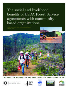 The social and livelihood benefits of USDA Forest Service agreements with communitybased organizations EMILY JANE DAVIS AND CASSANDRA MOSELEY SPRING 2012