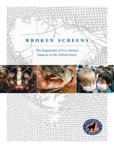 Broken Screens The Regulation of Live Animal Imports in the United States DEFENDERS OF WILDLIFE Defenders of Wildlife is a national, nonprofit membership organization dedicated to