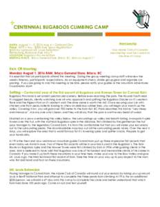 +CENTENNIAL BUGABOOS CLIMBING CAMP DATES: August 1 - 5, 2016 Aug 6 – Optional Day Price: 1895 + tax - $200 due upon registration $325 for optional Mt. Louis Extention Remaining Balance due May 9