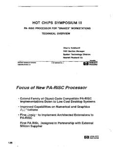 HOT CHIPS SYMPOSIUM III PA-RISC PROCESSOR FOR ·SNAKES· WORKSTATIONS TECHNICAL OVERVIEW Charlie Kohlhardt R&D Section Manager