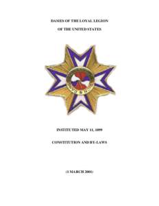 DAMES OF THE LOYAL LEGION OF THE UNITED STATES INSTITUTED MAY 11, 1899  CONSTITUTION AND BY-LAWS