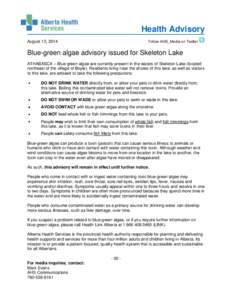 Health Advisory August 15, 2014 Follow AHS_Media on Twitter  Blue-green algae advisory issued for Skeleton Lake
