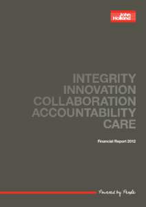 Financial Report 2012  FINANCIAL REPORT 31 DECEMBER 2012 John Holland Pty Ltd ABNThis financial report contains the financial statements of the consolidated entity consisting of John Holland Pty Ltd