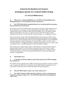 American Eel Questions and Answers Endangered Species Act 12-Month Petition Finding U.S. Fish and Wildlife Service Q. What is the U.S. Fish and Wildlife Service’s (USFWS) 12-month finding on the Endangered Species Act 