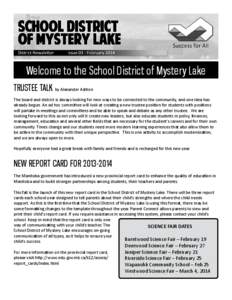 Welcome to the School District of Mystery Lake TRUSTEE TALK by Alexander Ashton The board and district is always looking for new ways to be connected to the community, and one idea has