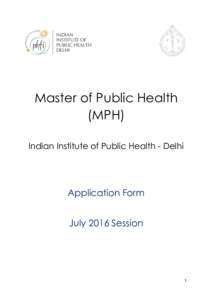 Master of Public Health (MPH) Indian Institute of Public Health - Delhi Application Form July 2016 Session