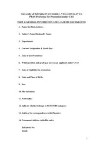 University of Sri PADMAVATI MAHILA VISVAVIDYALAYAM PBAS Proforma for Promotion under CAS PART A: GENERAL INFORMATION AND ACADEMIC BACKGROUND 1. Name (in Block Letters) :  2. Father’s Name/Husband’s Name: