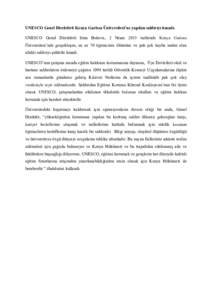 UNESCO Genel Direktörü Kenya Garissa Üniversitesi’ne yapılan saldırıyı kınadı. UNESCO Genel Direktörü Irina Bokova, 2 Nisan 2015 tarihinde Kenya Garissa Üniversitesi’nde gerçekleşen, en az 70 öğrencin