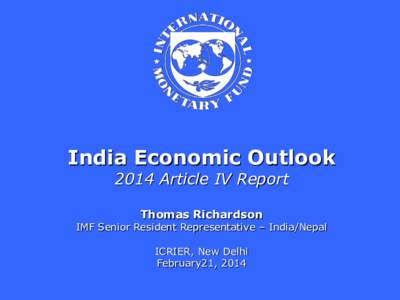 India Economic Outlook; India Economic Outlook; Thomas Richardson; February21, 2014