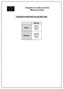 Delegation for relations with the Mashreq countries CALENDAR for MEETINGS 2nd half[removed]draft)  Mashreq