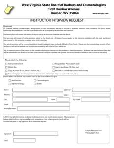 West Virginia State Board of Barbers and Cosmetologists 1201 Dunbar Avenue Dunbar, WV[removed]www.wvbbc.com  INSTRUCTOR INTERVIEW REQUEST