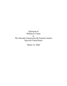 Statement of William S. Cohen to The National Commission On Terrorist Attacks Upon the United States March 23, 2004