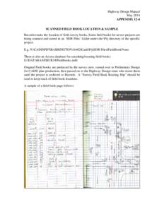 Highway Design Manual May 2014 APPENDIX 12-4 SCANNED FIELD BOOK LOCATION & SAMPLE Records tracks the location of field survey books. Some field books for newer projects are being scanned and stored in an ‘SDR Files’ 