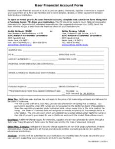 User Financial Account Form Establish a user financial account at SLAC to procure gases, chemicals, supplies or services to support your experiment at SLAC’s user facilities and to send samples, dewars, or other equipm