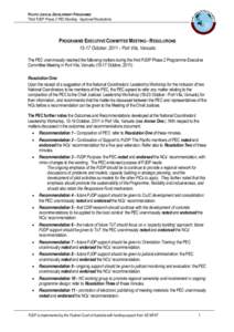 PACIFIC JUDICIAL DEVELOPMENT PROGRAMME Third PJDP Phase 2 PEC Meeting - Approved Resolutions PROGRAMME EXECUTIVE COMMITTEE MEETING - RESOLUTIONS[removed]October, [removed]Port Vila, Vanuatu The PEC unanimously resolved the f