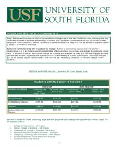 TUITION AND FEES: Fall 2011 to Summer 2012 Note: Delinquent accounts are subject to cancellation of registration, late fees, collection costs, attorney fees and those fees incurred in appellate proceedings. A student may