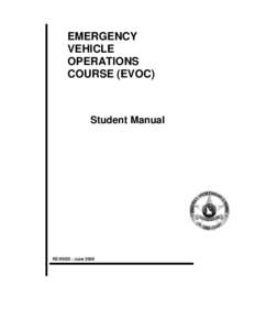 EMERGENCY VEHICLE OPERATIONS COURSE (EVOC)  Student Manual