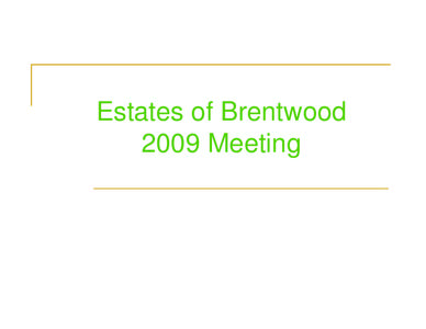 Estates of Brentwood 2009 Meeting Agenda General Updates Garage Sale