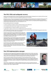 The UDS, CERA and earthquake recovery Questions have been asked about how the UDS Partnership will work with the Canterbury Earthquake Recovery Authority (CERA) and what will happen to the UDS plan for future growth mana