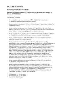 P7_TA-PROV[removed]Human rights situation in Bahrain European Parliament resolution of 17 January 2013 on the human rights situation in Bahrain[removed]RSP)) The European Parliament, – having regard to its previou