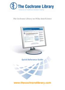 The Cochrane Library on Wiley InterScience  Quick Reference Guide www.thecochranelibrary.com