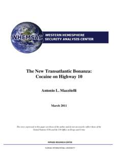 The New Transatlantic Bonanza: Cocaine on Highway 10 Antonio L. Mazzitelli March 2011