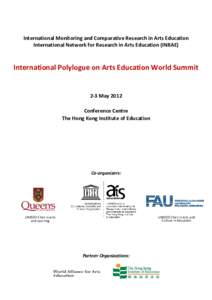 International Monitoring and Comparative Research in Arts Education International Network for Research in Arts Education (INRAE) International Polylogue on Arts Education World Summit  2-3 May 2012